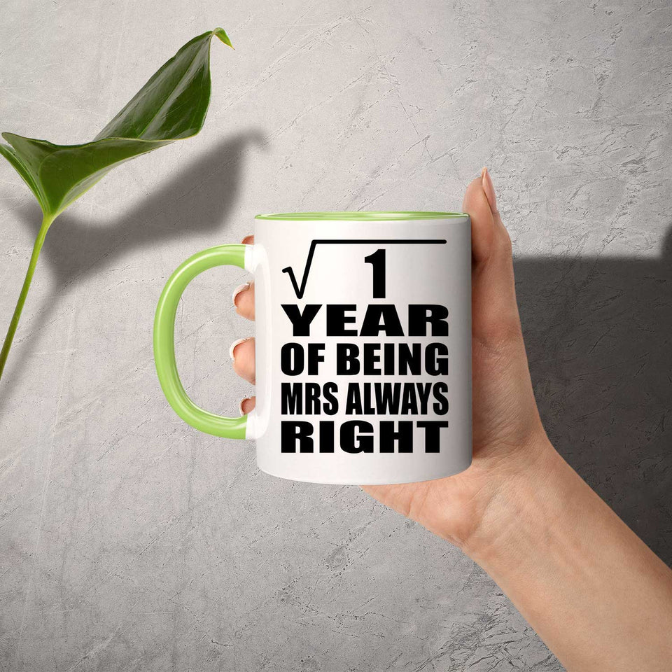 1st Anniversary Square Root of 1 Year Mrs Always Right - 11oz Accent Mug Green