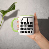 1st Anniversary Square Root of 1 Year Mrs Always Right - 11oz Accent Mug Green