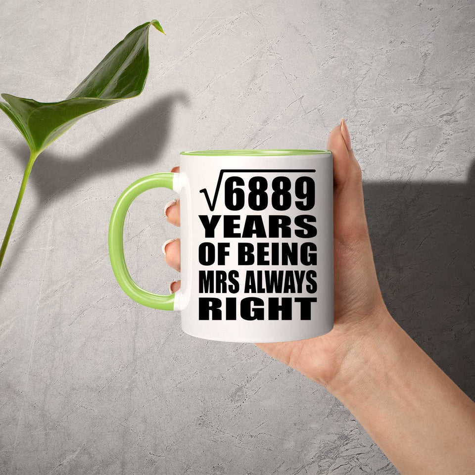 83rd Anniversary Square Root of 6889 Years Mrs Always Right - 11oz Accent Mug Green