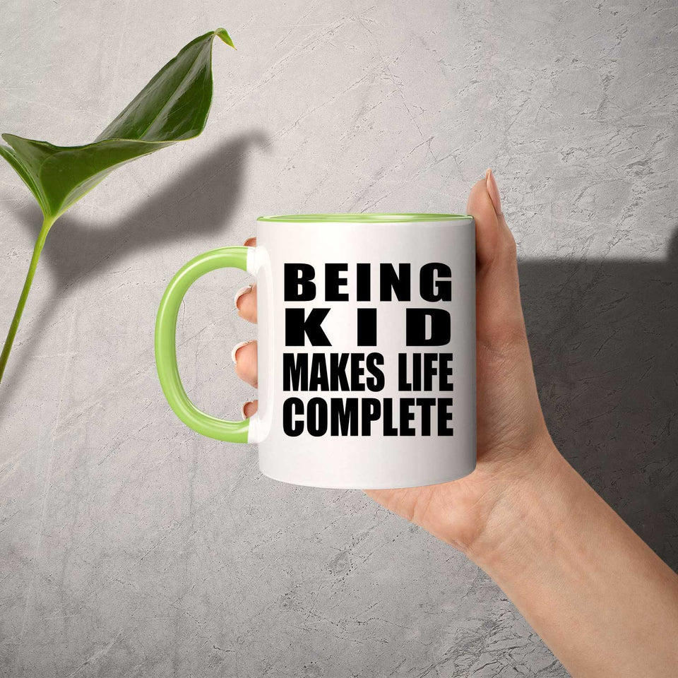 Being Kid Makes Life Complete - 11oz Accent Mug Green