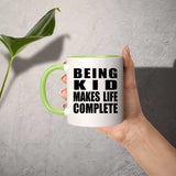 Being Kid Makes Life Complete - 11oz Accent Mug Green