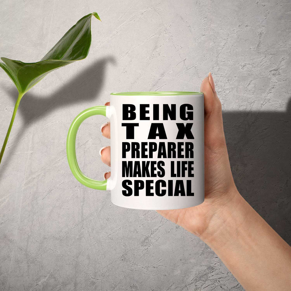 Being Tax Preparer Makes Life Special - 11oz Accent Mug Green