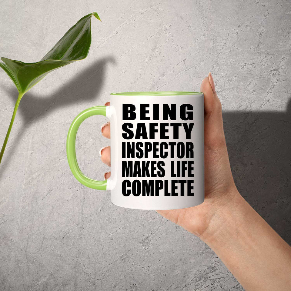 Being Safety Inspector Makes Life Complete - 11oz Accent Mug Green