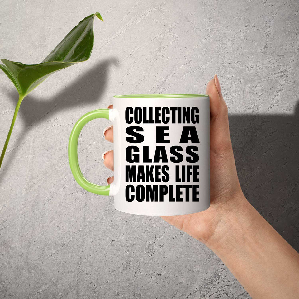 Collecting Sea Glass Makes Life Complete - 11oz Accent Mug Green