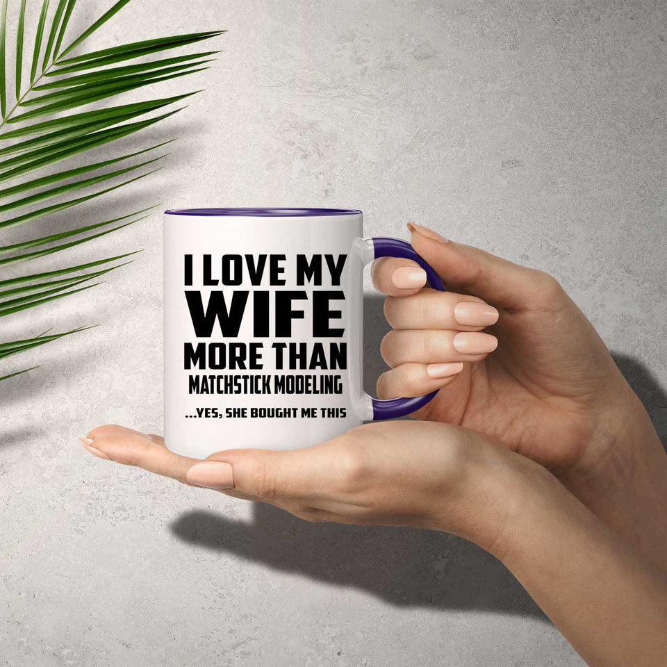 I Love My Wife More Than Matchstick Modeling - 11oz Accent Mug Purple
