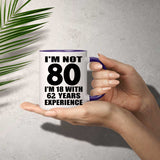 80th Birthday I'm Not 80 I'm 18 With 62 Years Experience - 11oz Accent Mug Purple