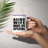 Being Wife Makes Life Special - 11oz Accent Mug Purple