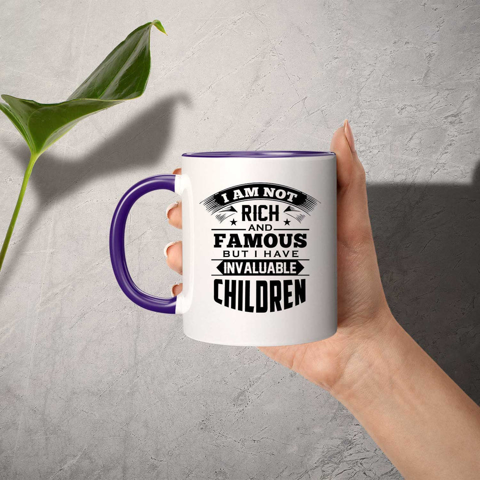 I Am Not Rich & Famous, But I Have Invaluable Children - 11oz Accent Mug Purple