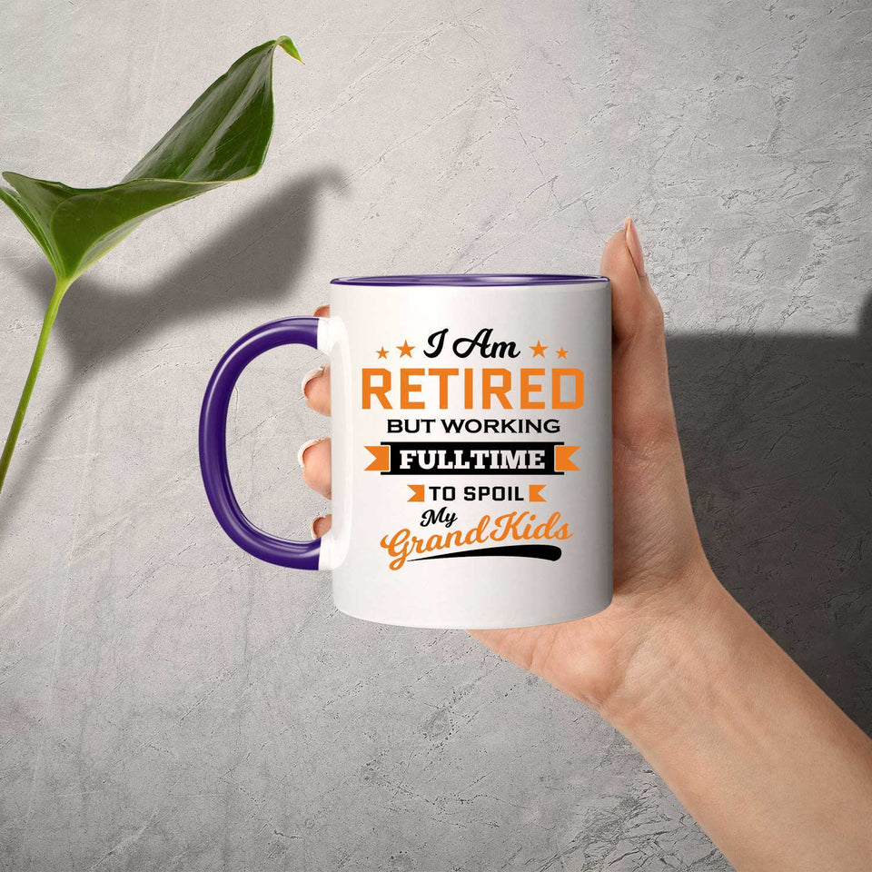 I Am Retired, But Working Full Time To Spoil My Grandkids - 11oz Accent Mug Purple