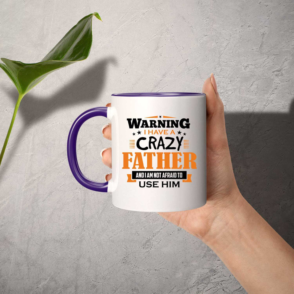 Warning I Have A Crazy Father & I Am Not Afraid To Use Him - 11oz Accent Mug Purple