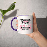 Warning I Have A Crazy Mother & I Am Not Afraid To Use Her - 11oz Accent Mug Purple