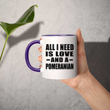 All I Need Is Love And A Pomeranian - 11oz Accent Mug Purple