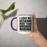 I Love My Husband More Than Horseback Riding - 11oz Accent Mug Purple