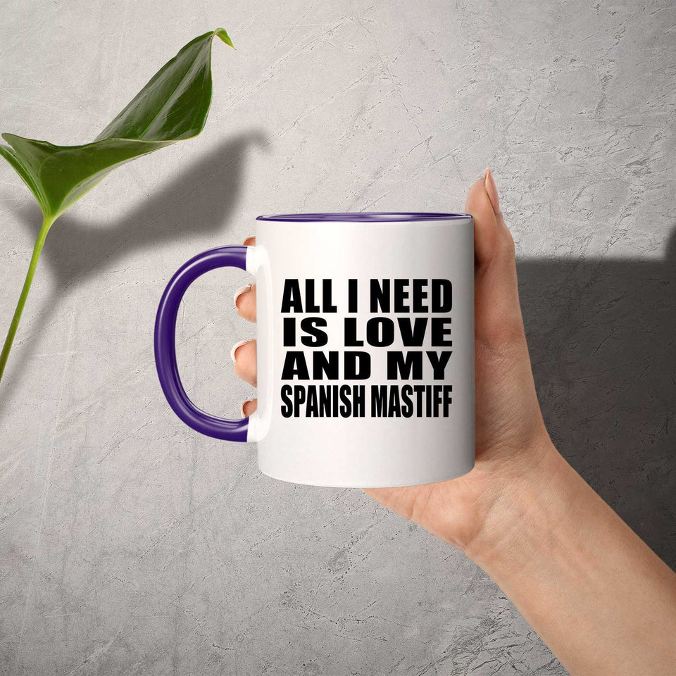 All I Need Is Love And My Spanish Mastiff - 11oz Accent Mug Purple