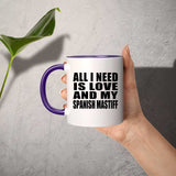 All I Need Is Love And My Spanish Mastiff - 11oz Accent Mug Purple