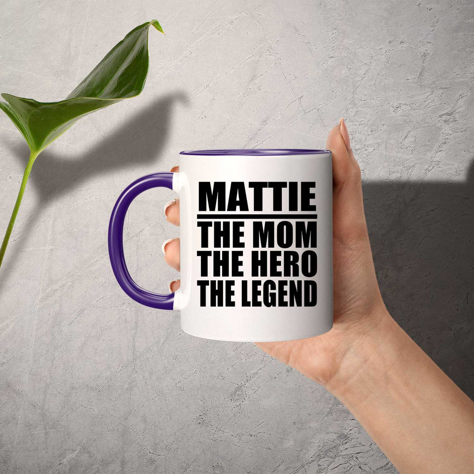 Mattie The Mom The Hero The Legend - 11oz Accent Mug Purple