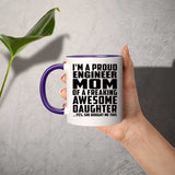 Proud Engineer Mom Of Awesome Daughter - 11oz Accent Mug Purple