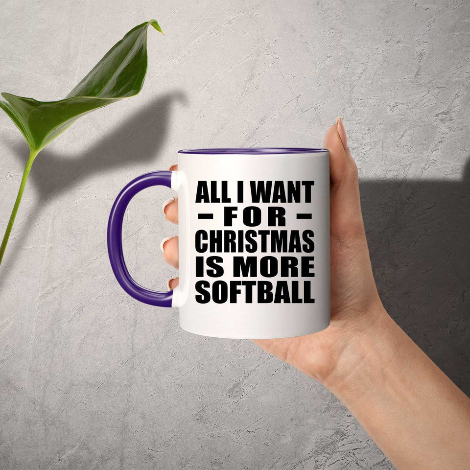 All I Want For Christmas Is More Softball - 11oz Accent Mug Purple