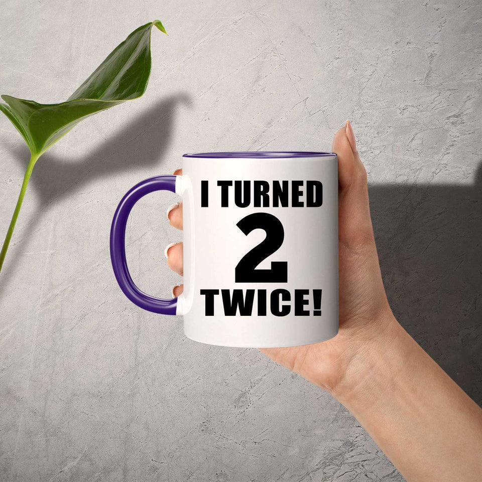 4th Birthday I Turned 2 Twice - 11oz Accent Mug Purple