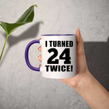 48th Birthday I Turned 24 Twice - 11oz Accent Mug Purple