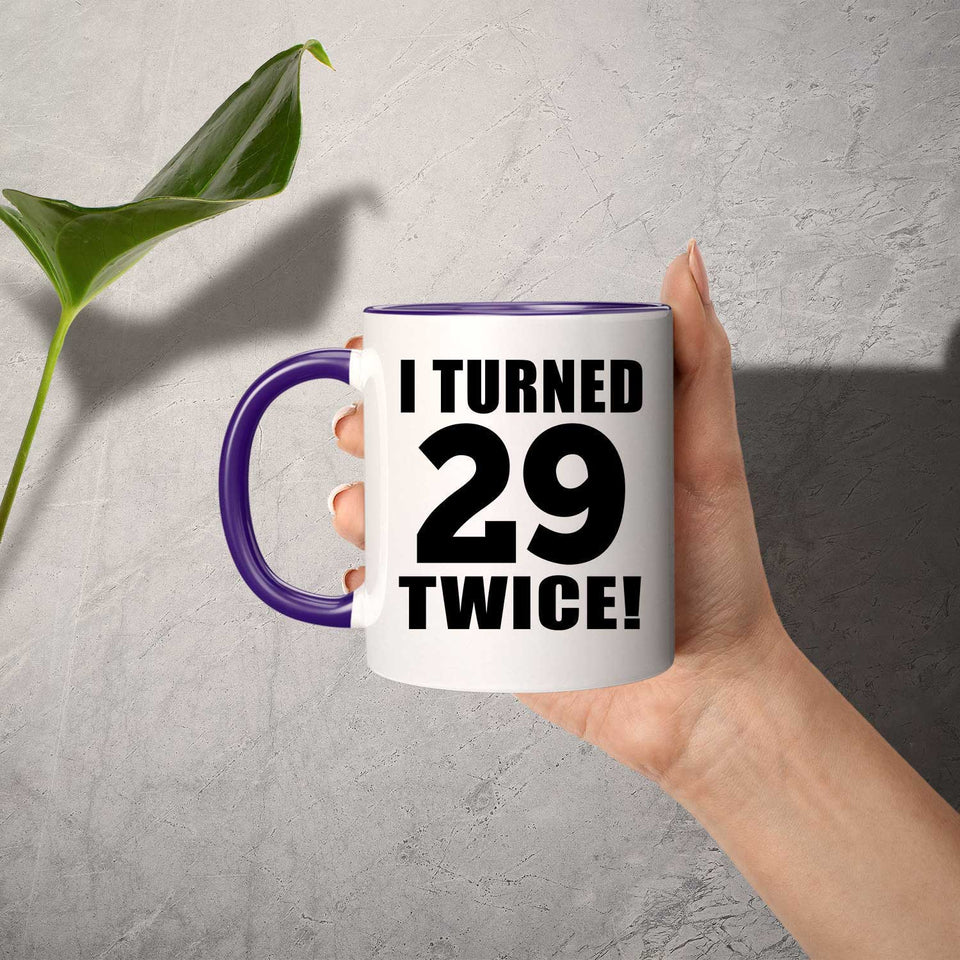 58th Birthday I Turned 29 Twice - 11oz Accent Mug Purple