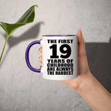 19th Birthday First 19 Years of Childhood Are The Hardest - 11oz Accent Mug Purple