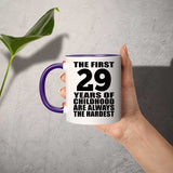 29th Birthday First 29 Years of Childhood Are The Hardest - 11oz Accent Mug Purple