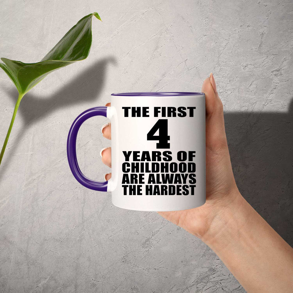 4th Birthday First 4 Years of Childhood Are The Hardest - 11oz Accent Mug Purple