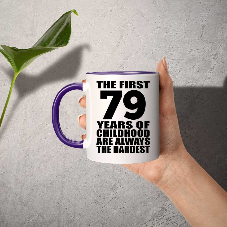 79th Birthday First 79 Years of Childhood Are The Hardest - 11oz Accent Mug Purple