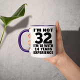 32nd Birthday I'm Not 32 I'm 18 With 14 Years Experience - 11oz Accent Mug Purple