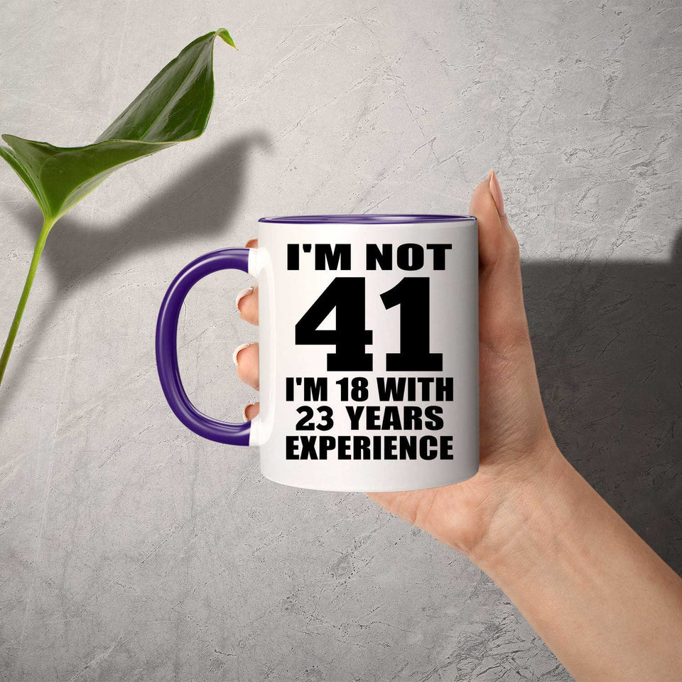 41st Birthday I'm Not 41 I'm 18 With 23 Years Experience - 11oz Accent Mug Purple