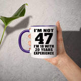 47th Birthday I'm Not 47 I'm 18 With 29 Years Experience - 11oz Accent Mug Purple