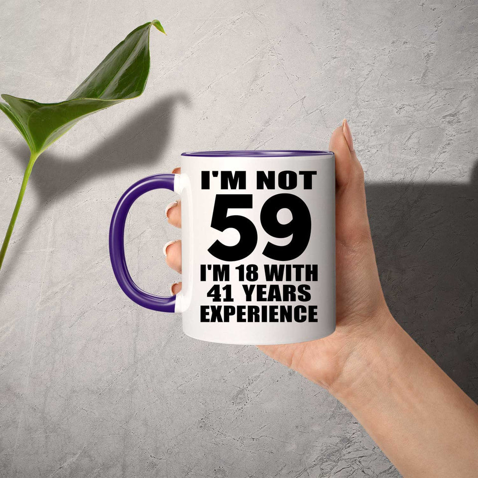 59th Birthday I'm Not 59 I'm 18 With 41 Years Experience - 11oz Accent Mug Purple