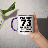 73rd Birthday I'm Not 73 I'm 18 With 55 Years Experience - 11oz Accent Mug Purple