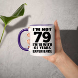 79th Birthday I'm Not 79 I'm 18 With 61 Years Experience - 11oz Accent Mug Purple