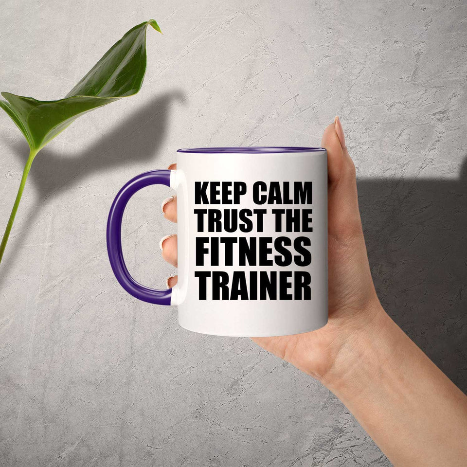 Keep Calm and Trust The Fitness Trainer - 11oz Accent Mug Purple