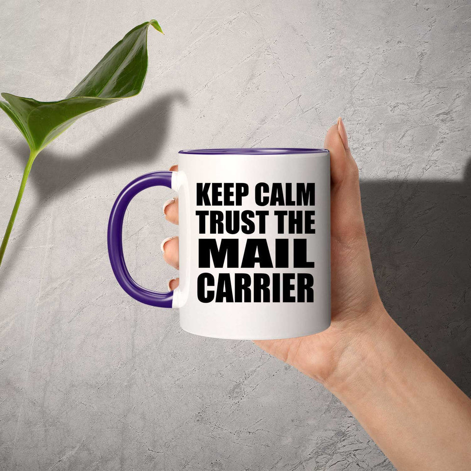 Keep Calm and Trust The Mail Carrier - 11oz Accent Mug Purple