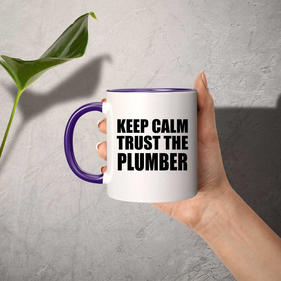 Keep Calm and Trust The Plumber - 11oz Accent Mug Purple