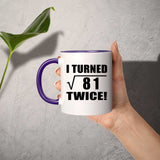 18th Birthday I Turned Square Root of 81 Twice - 11oz Accent Mug Purple