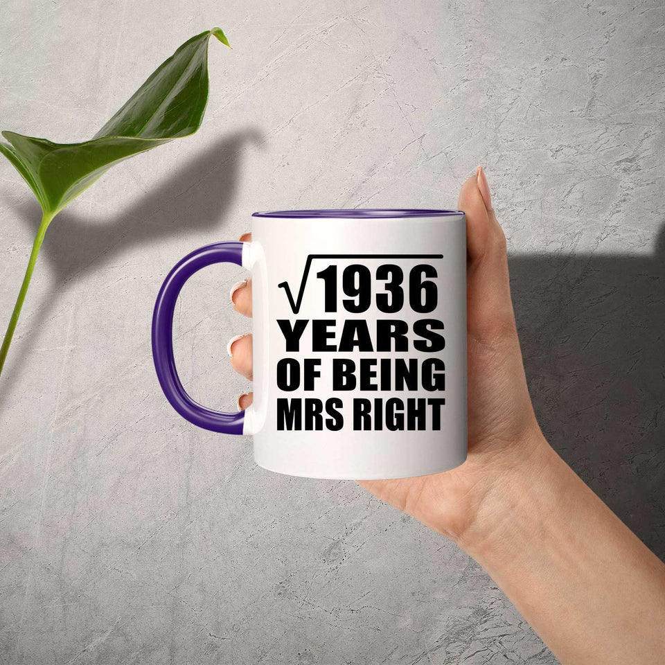 44th Anniversary Square Root Of 1936 Years Of Being Mrs Right - 11oz Accent Mug Purple