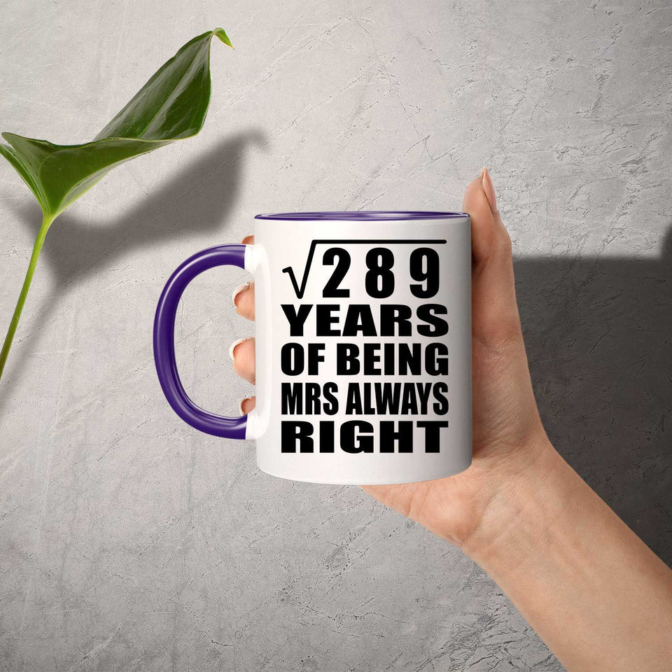 17th Anniversary Square Root Of 289 Years Mrs Always Right - 11oz Accent Mug Purple