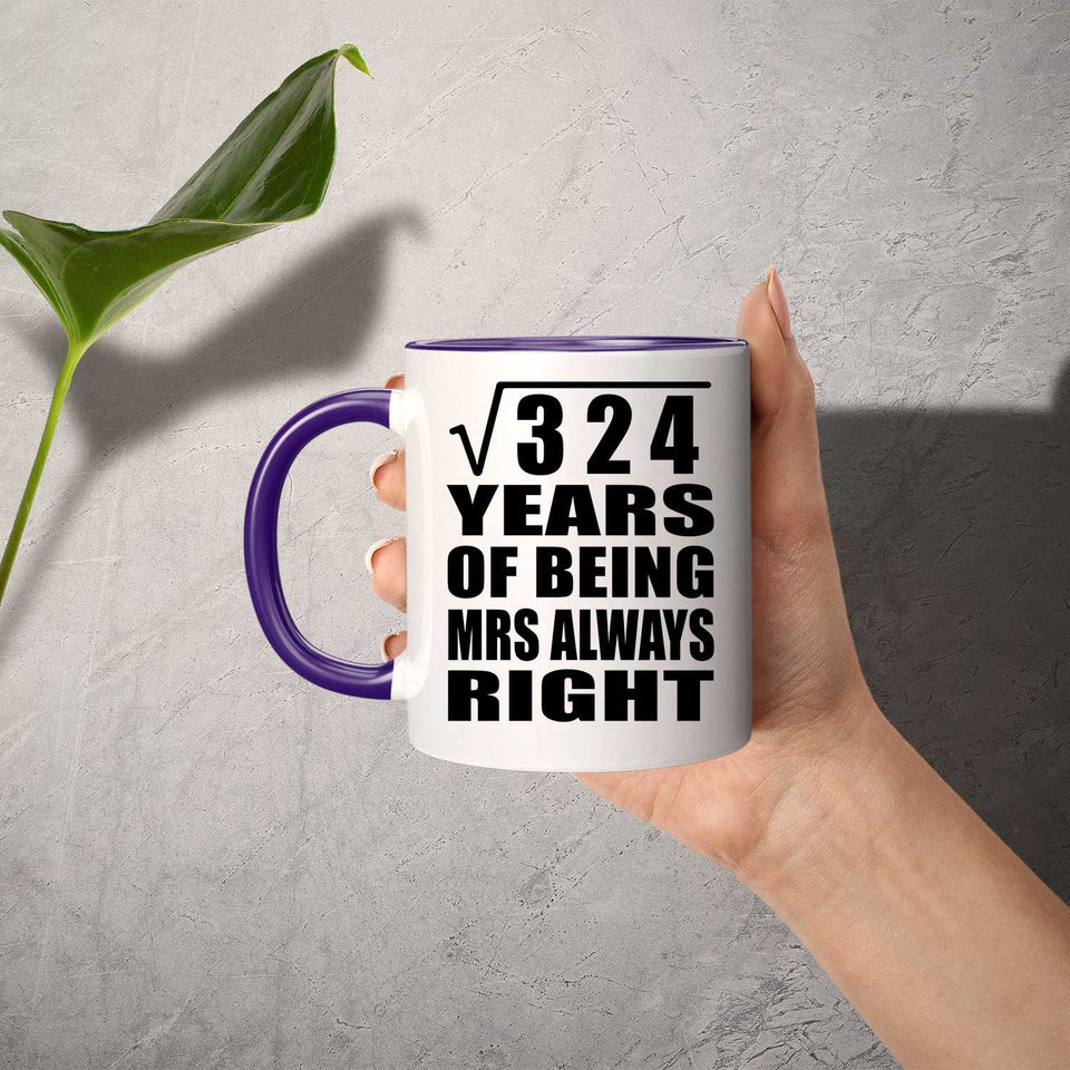 18th Anniversary Square Root Of 324 Years Mrs Always Right - 11oz Accent Mug Purple