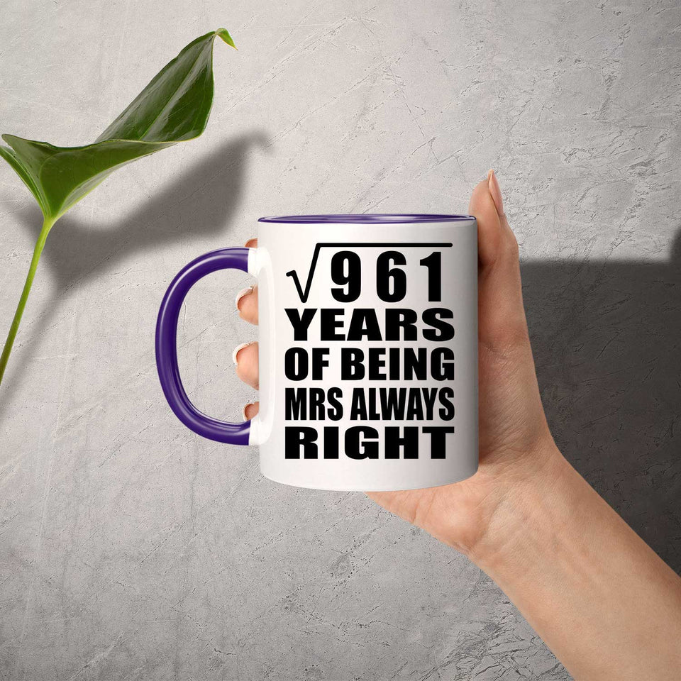 31st Anniversary Square Root Of 961 Years Mrs Always Right - 11oz Accent Mug Purple