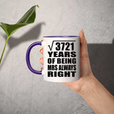 61st Anniversary Square Root Of 3721 Years Mrs Always Right - 11oz Accent Mug Purple