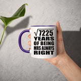 85th Anniversary Square Root Of 7225 Years Mrs Always Right - 11oz Accent Mug Purple