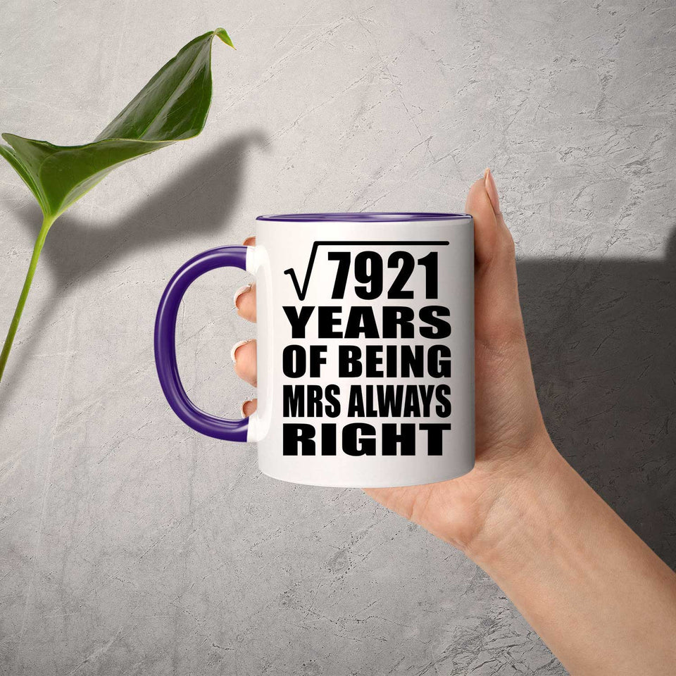 89th Anniversary Square Root Of 7921 Years Mrs Always Right - 11oz Accent Mug Purple