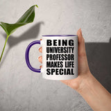 Being University Professor Makes Life Special - 11oz Accent Mug Purple