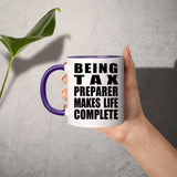 Being Tax Preparer Makes Life Complete - 11oz Accent Mug Purple