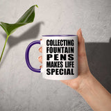 Collecting Fountain Pens Makes Life Special - 11oz Accent Mug Purple