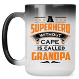 A Superhero Without Cape is Called Grandpa - 15 Oz Color Changing Mug